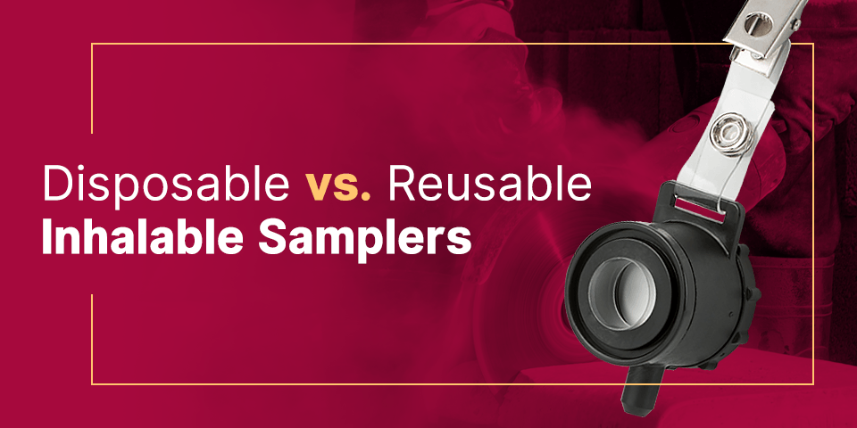 Disposable vs Reusable Inhalable Sampler
